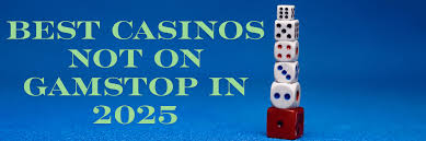 Exploring Casinos Not on Gamstop Your Guide to Unrestricted Online Gambling Exploring Casinos Not on Gamstop Your Guide to Unrestricted Online Gambling