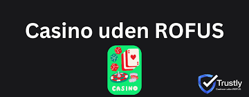 Dansk Casinoer Uden ROFUS En Guide til Spiloplevelser Uden Begrænsninger