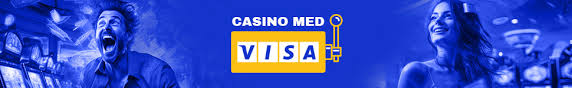 Danske Casinoer med Visa Sikkerhed og Bekvemmelighed -395559934