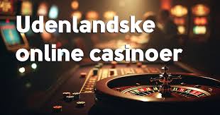 Udenlandsk Casino En Guide til De Bedste Spilmuligheder 412278973